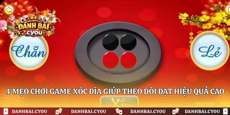 4 mẹo chơi game xóc đĩa giúp theo dõi đạt hiệu quả cao