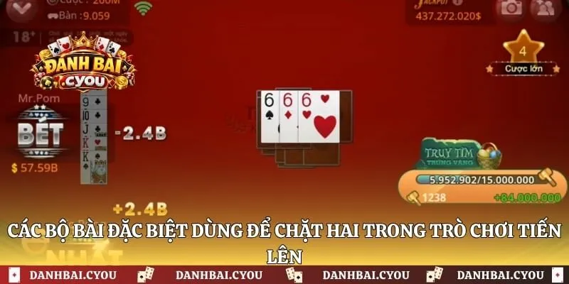 Các bộ bài đặc biệt dùng để chặt hai trong trò chơi tiến lên 