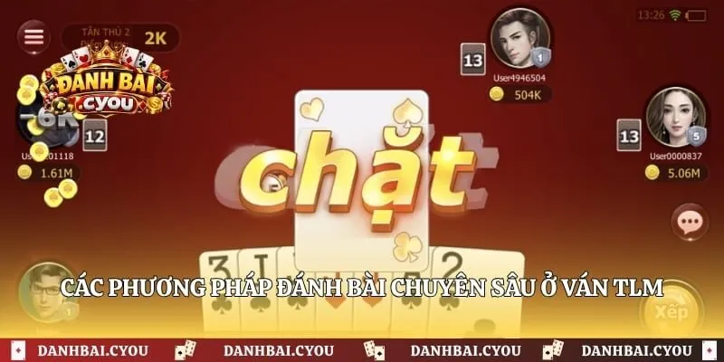 Các phương pháp đánh bài chuyên sâu ở ván TLM