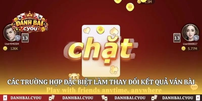 Các trường hợp đặc biệt làm thay đổi kết quả ván bài