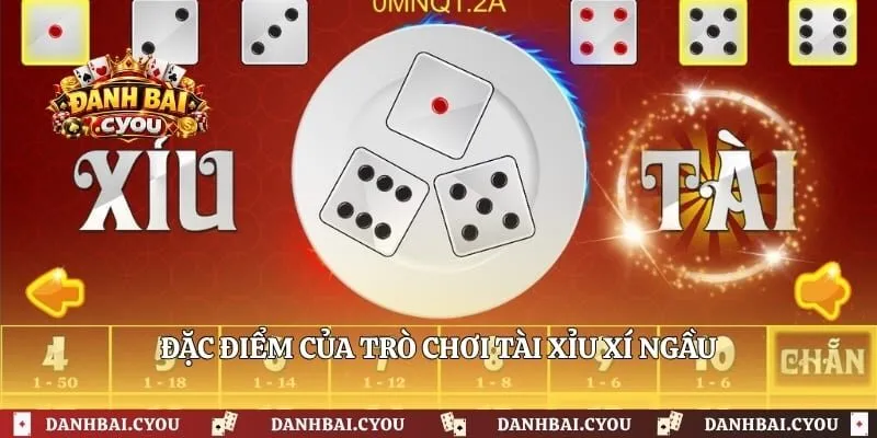 Đặc điểm của trò chơi tài xỉu xí ngầu