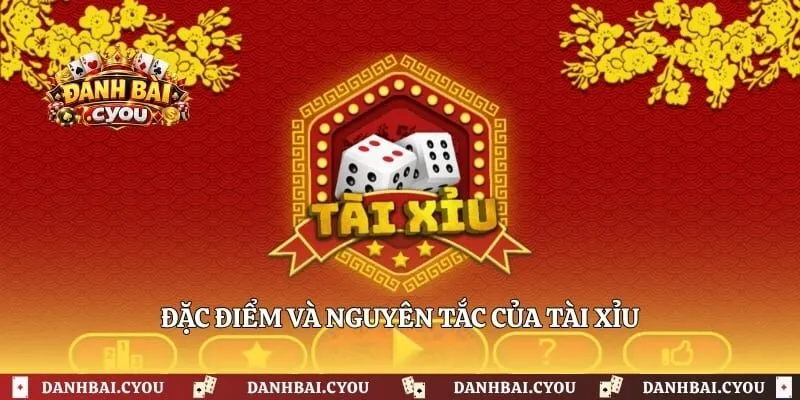 Đặc điểm và nguyên tắc của tài xỉu
