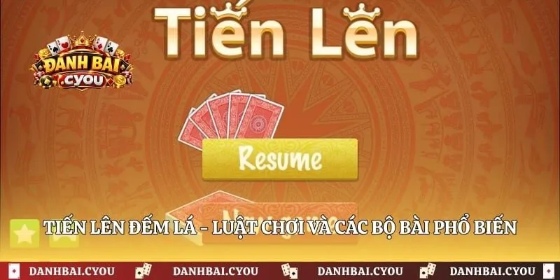 Tiến Lên Đếm Lá - Luật Chơi Và Các Bộ Bài Phổ Biến