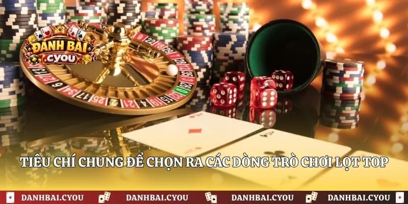 Tiêu chí chung để chọn ra các dòng trò chơi lọt top
