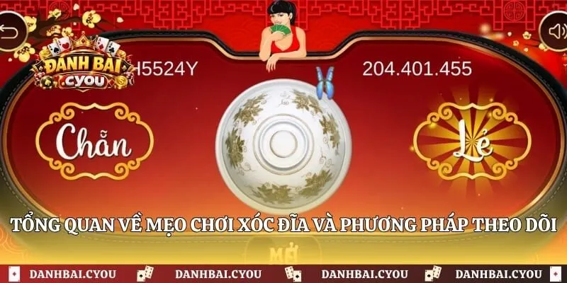 Tổng quan về mẹo chơi xóc đĩa và phương pháp theo dõi